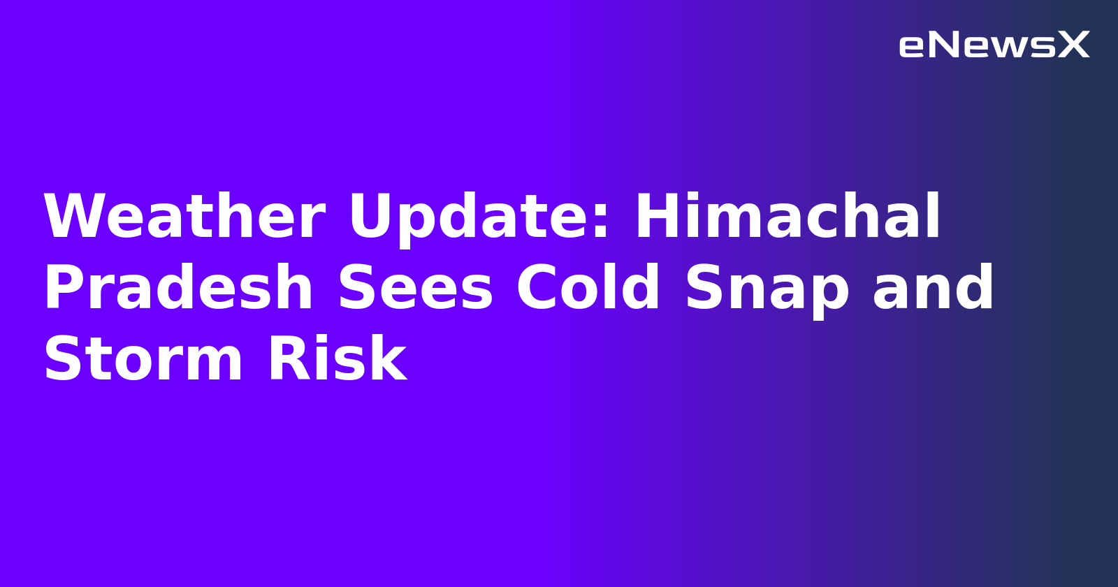 Weather Update: Himachal Pradesh Sees Cold Snap and Storm Risk.webp