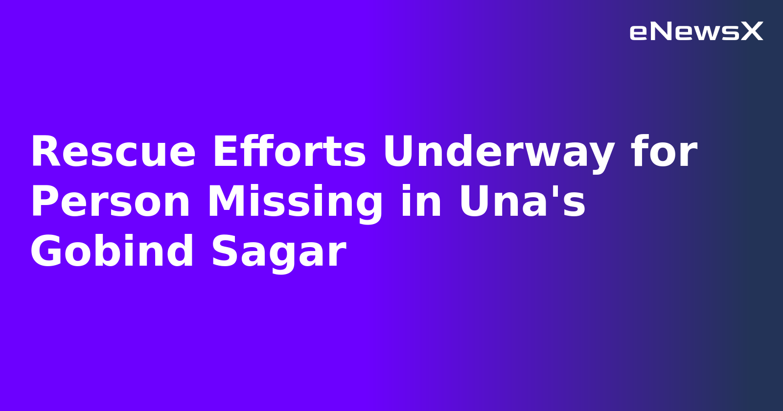 Rescue Efforts Underway for Person Missing in Una's Gobind Sagar.webp Rescue Efforts Underway for Person Missing in Una's Gobind Sagar.webp