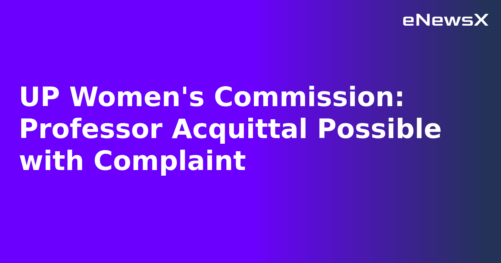 UP Women's Commission: Professor Acquittal Possible with Complaint