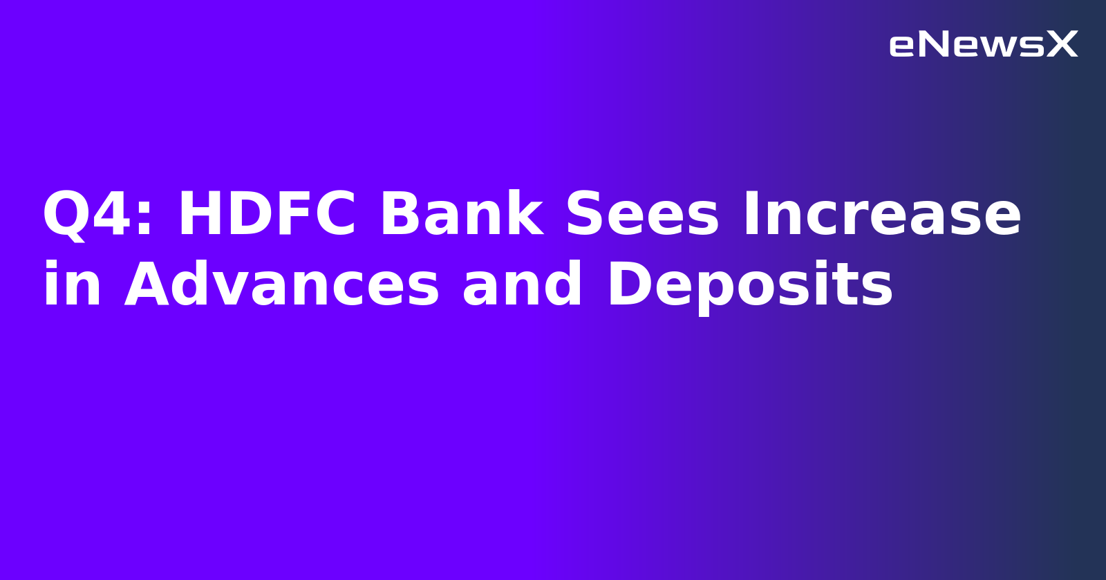 Q4: HDFC Bank Sees Increase in Advances and Deposits.webp