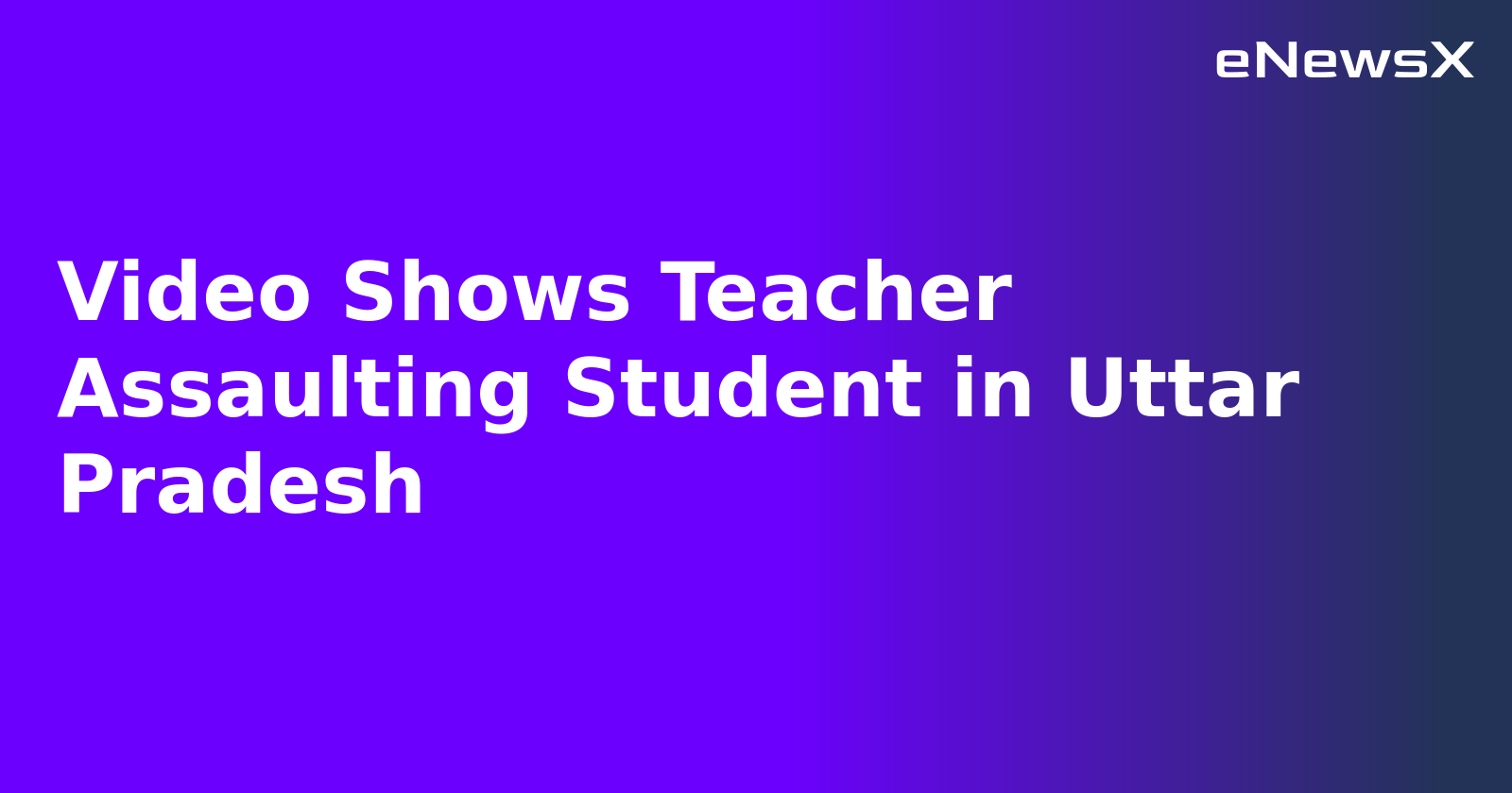 Video Shows Teacher Assaulting Student in Uttar Pradesh.webp