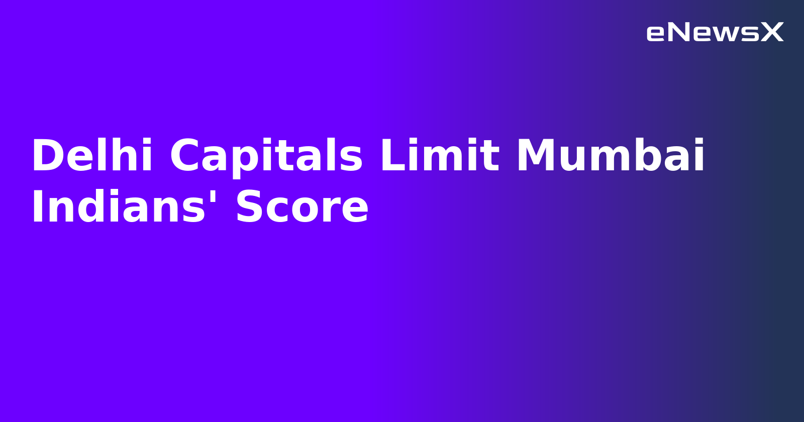 Delhi Capitals Limit Mumbai Indians' Score.webp