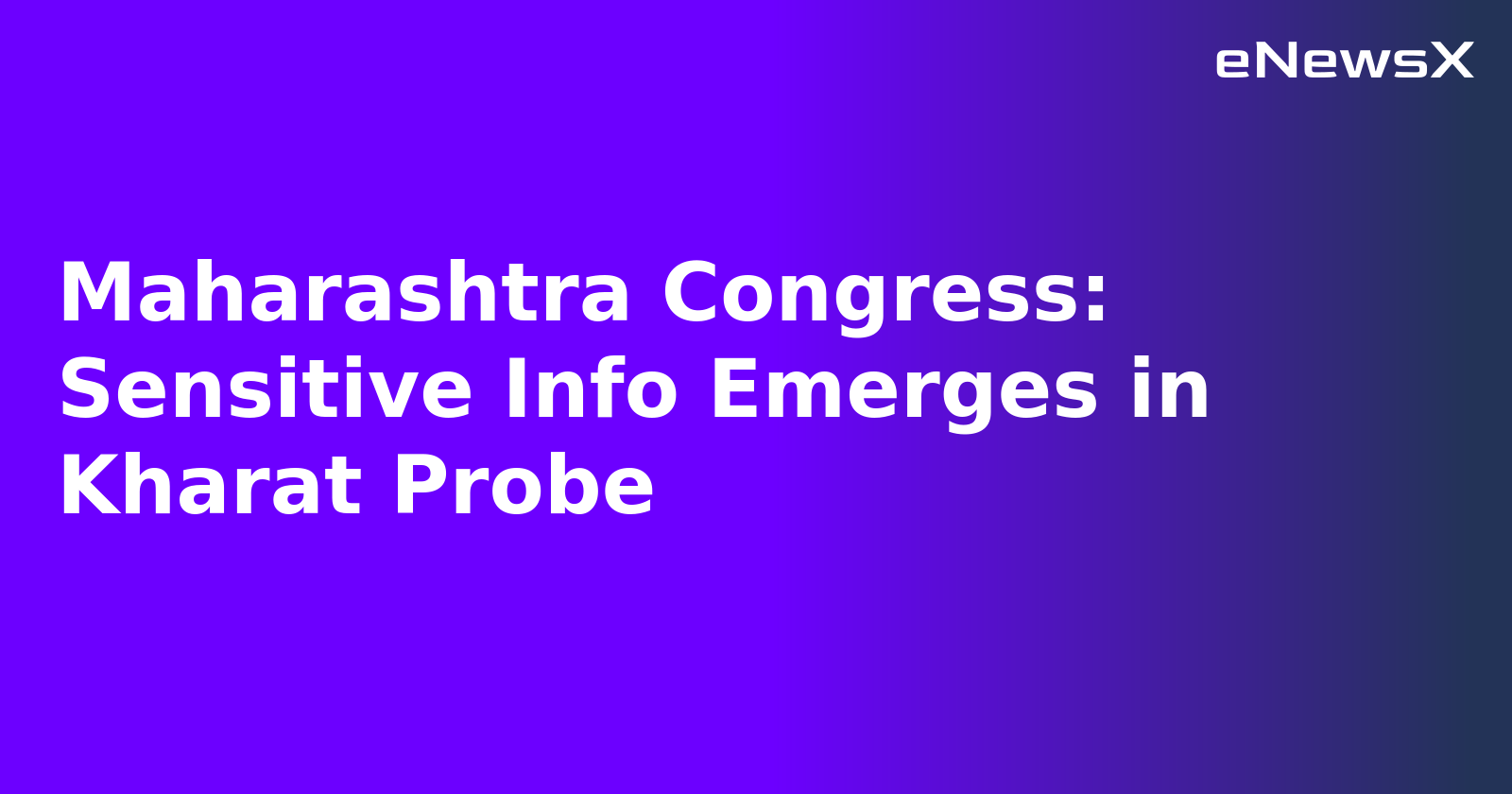 Maharashtra Congress: Sensitive Info Emerges in Kharat Probe.webp Maharashtra Congress: Sensitive Info Emerges in Kharat Probe.webp