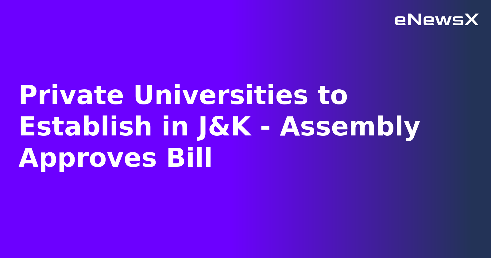 Private Universities to Establish in J&K - Assembly Approves Bill.webp