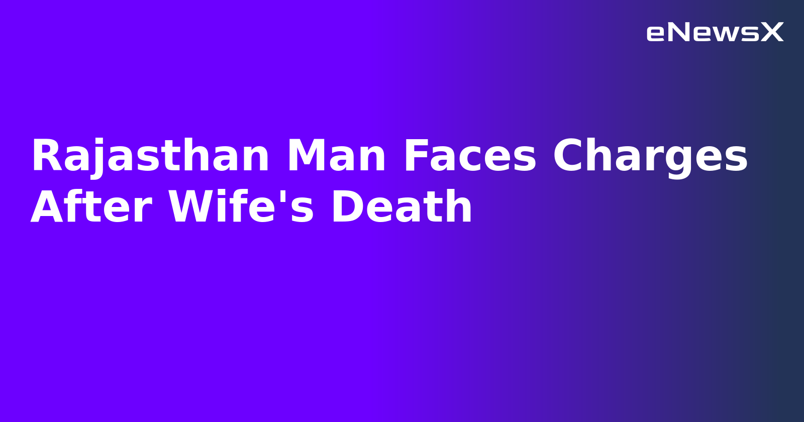 Rajasthan Man Faces Charges After Wife's Death.webp