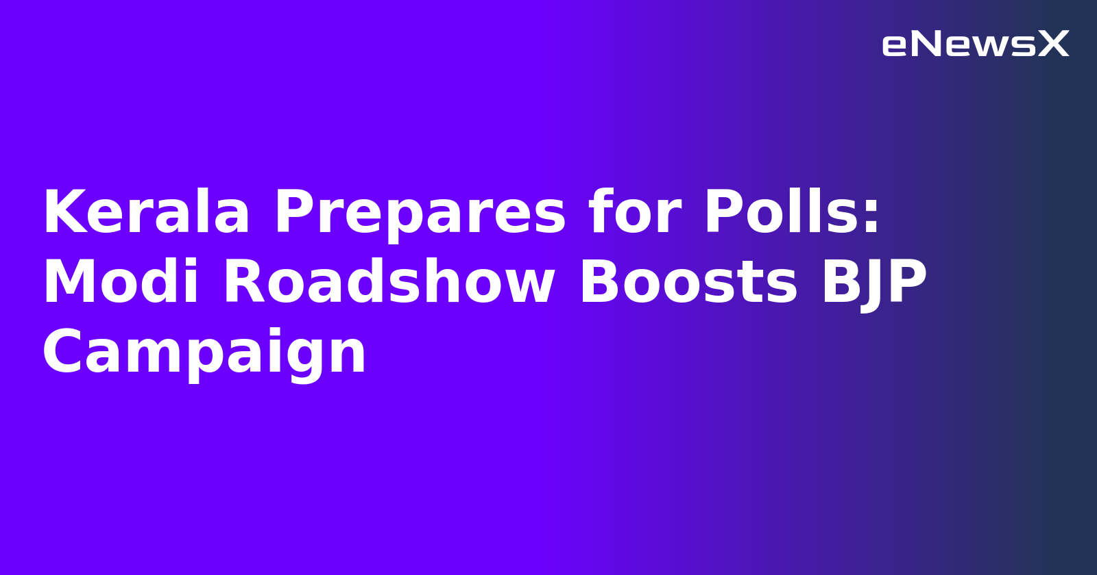 Kerala Prepares for Polls: Modi Roadshow Boosts BJP Campaign.webp Kerala Prepares for Polls: Modi Roadshow Boosts BJP Campaign.webp