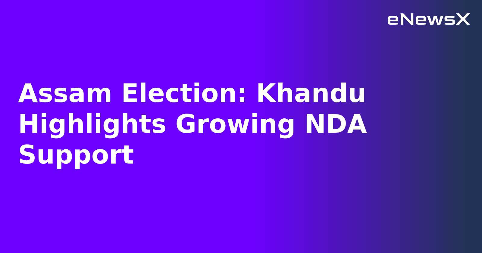 Assam Election: Khandu Highlights Growing NDA Support.webp Assam Election: Khandu Highlights Growing NDA Support.webp