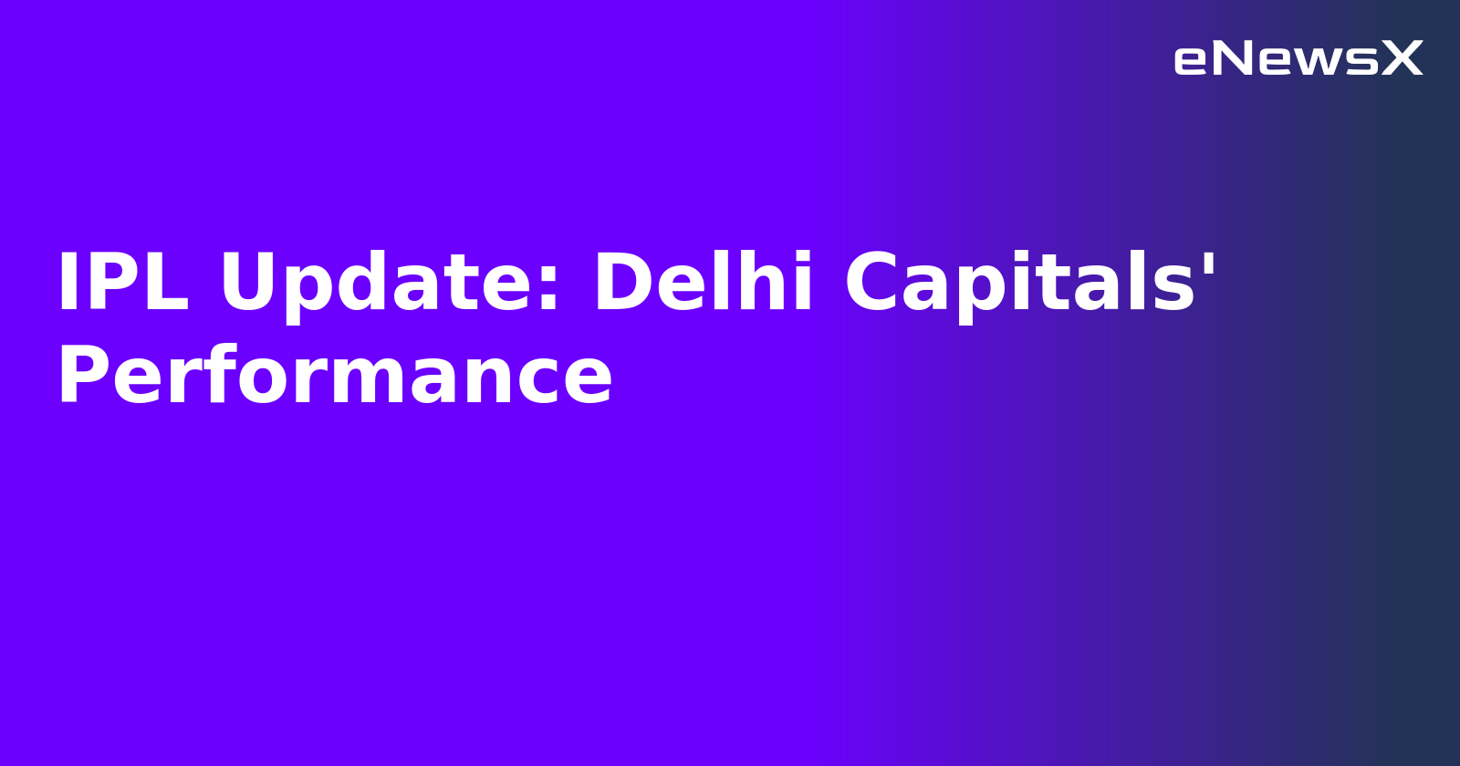 IPL Update: Delhi Capitals' Performance.webp