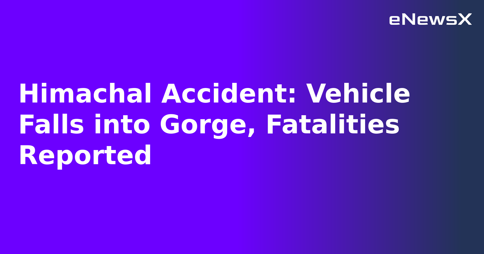 Himachal Accident: Vehicle Falls into Gorge, Fatalities Reported.webp