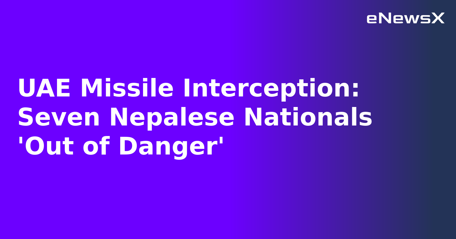 UAE Missile Interception: Seven Nepalese Nationals 'Out of Danger'.webp