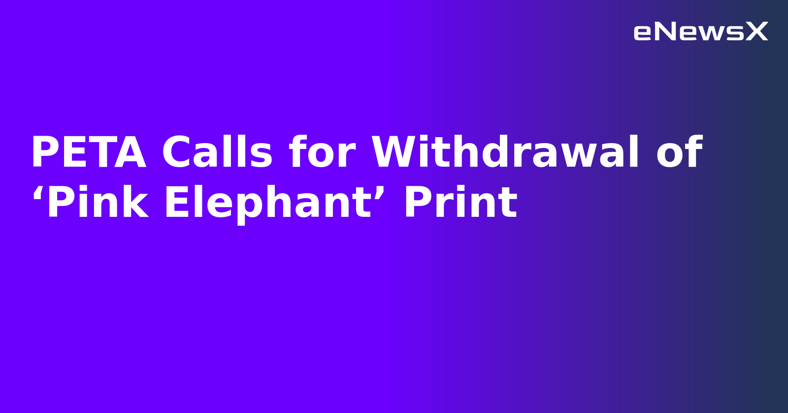 PETA Calls for Withdrawal of ‘Pink Elephant’ Print.webp
