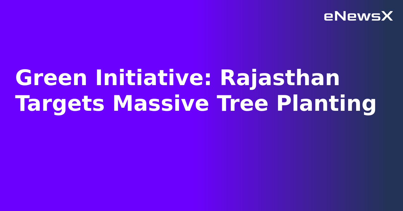 Green Initiative: Rajasthan Targets Massive Tree Planting.webp