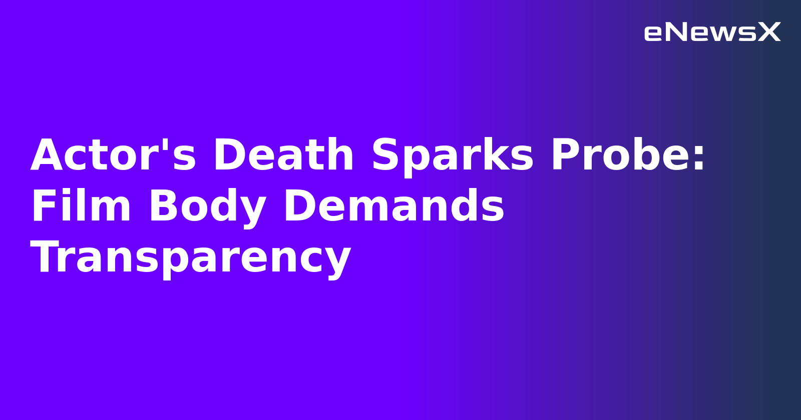 Actor's Death Sparks Probe: Film Body Demands Transparency.webp