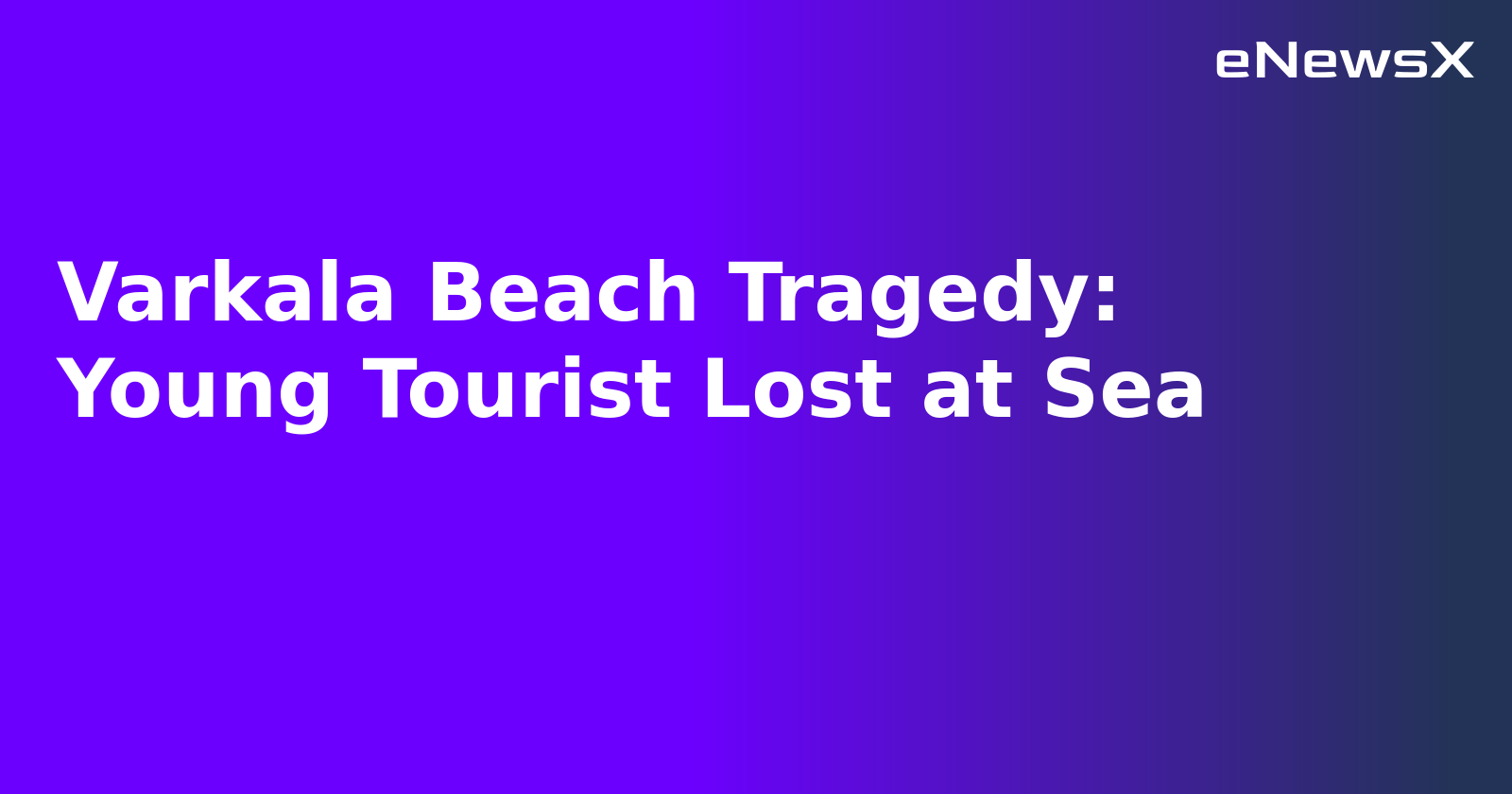 Varkala Beach Tragedy: Young Tourist Lost at Sea.webp Varkala Beach Tragedy: Young Tourist Lost at Sea.webp