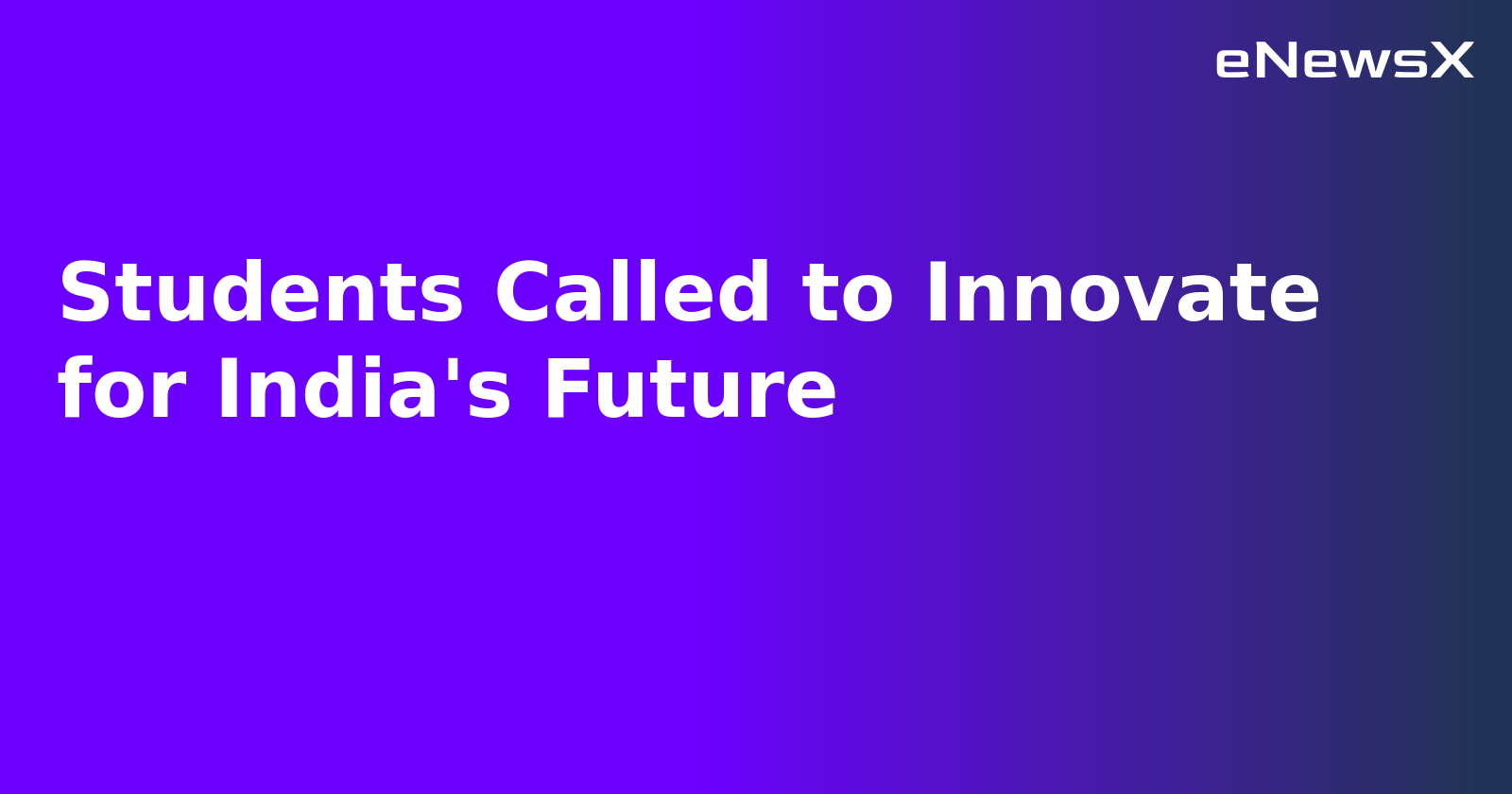 Students Called to Innovate for India's Future.webp