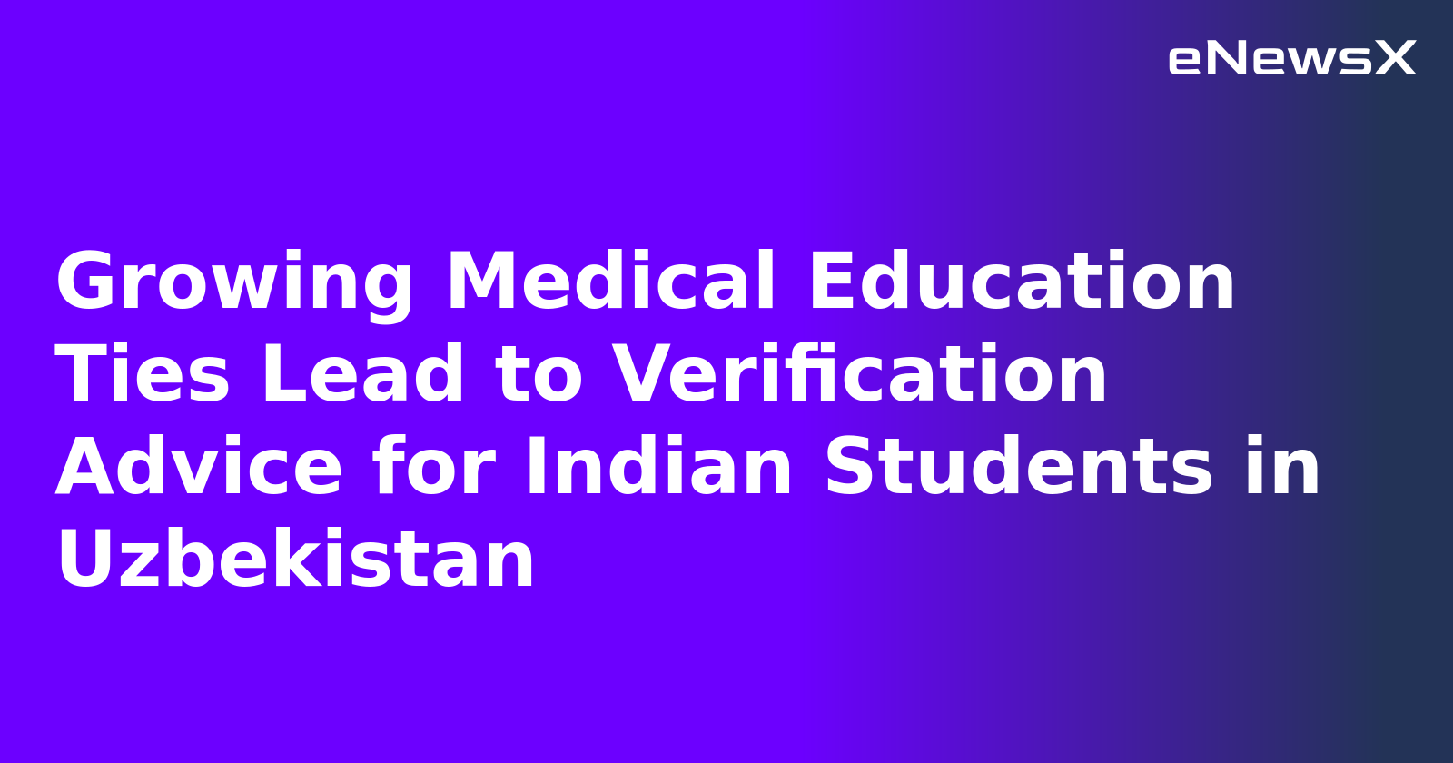 Growing Medical Education Ties Lead to Verification Advice for Indian Students in Uzbekistan.webp