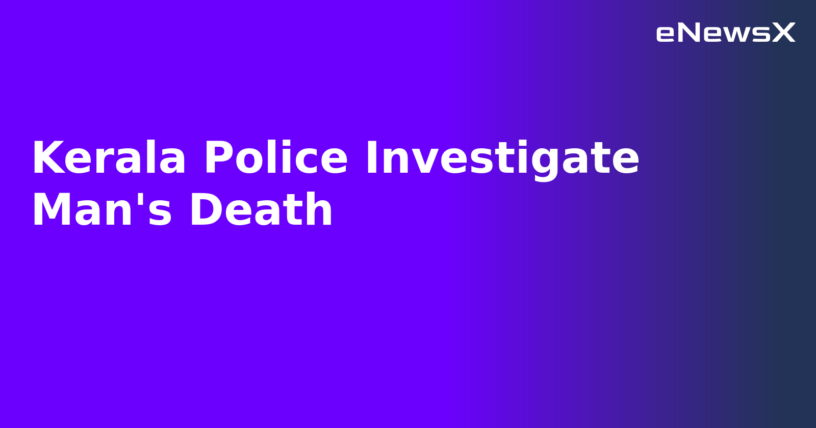 Kerala Police Investigate Man's Death.webp