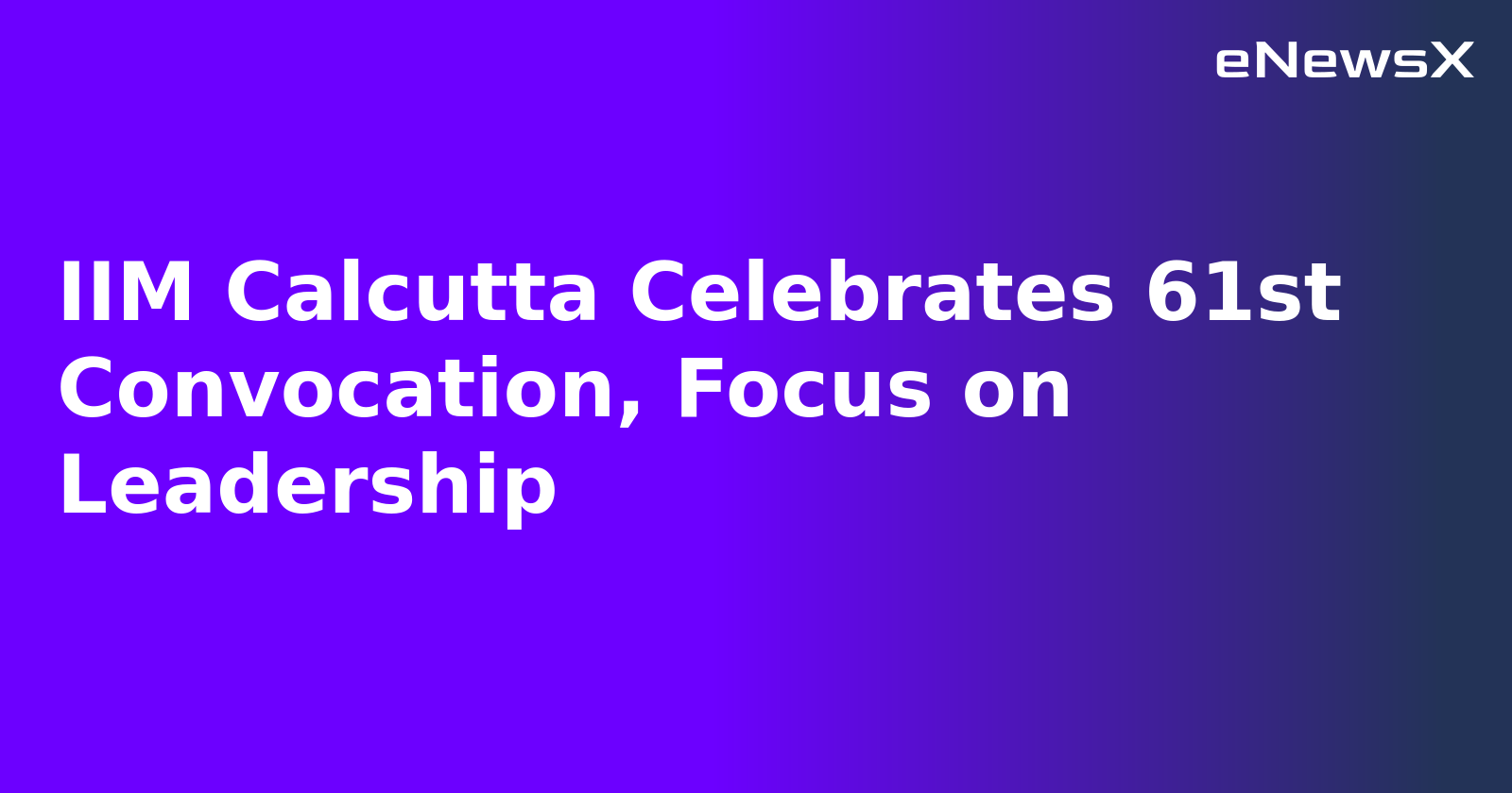 IIM Calcutta Celebrates 61st Convocation, Focus on Leadership.webp