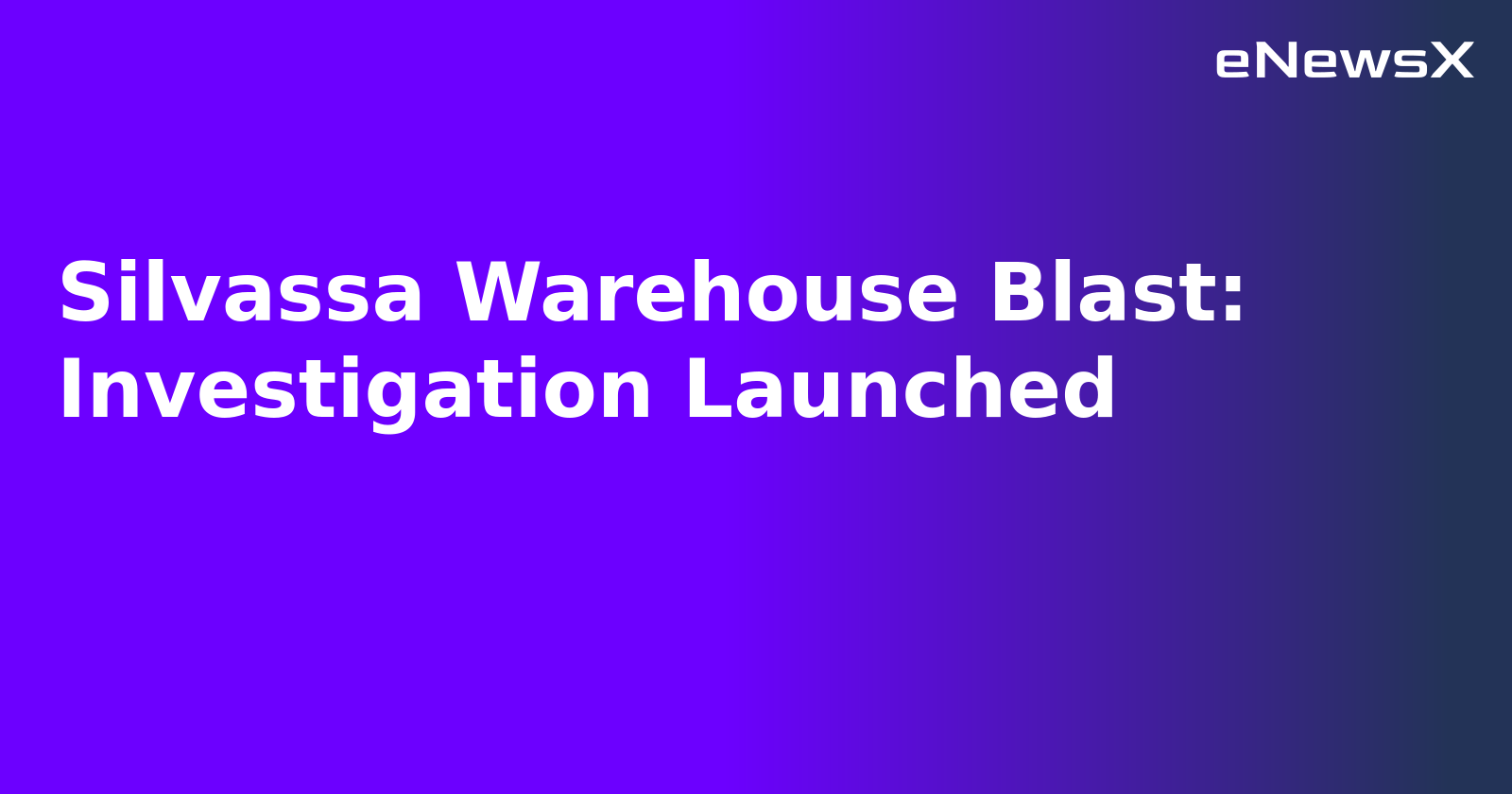 Silvassa Warehouse Blast: Investigation Launched.webp