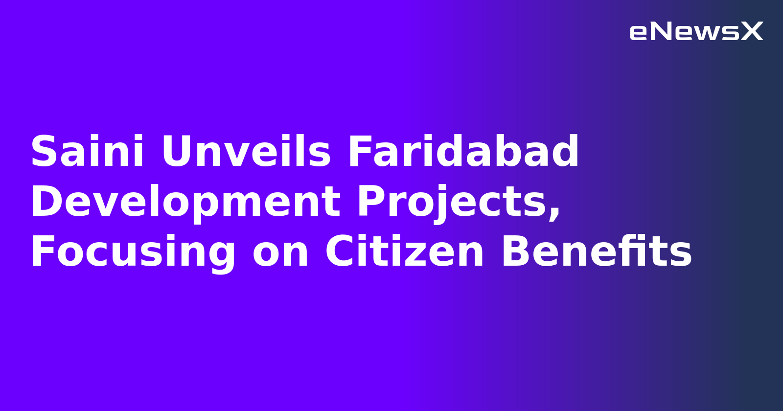 Saini Unveils Faridabad Development Projects, Focusing on Citizen Benefits.webp