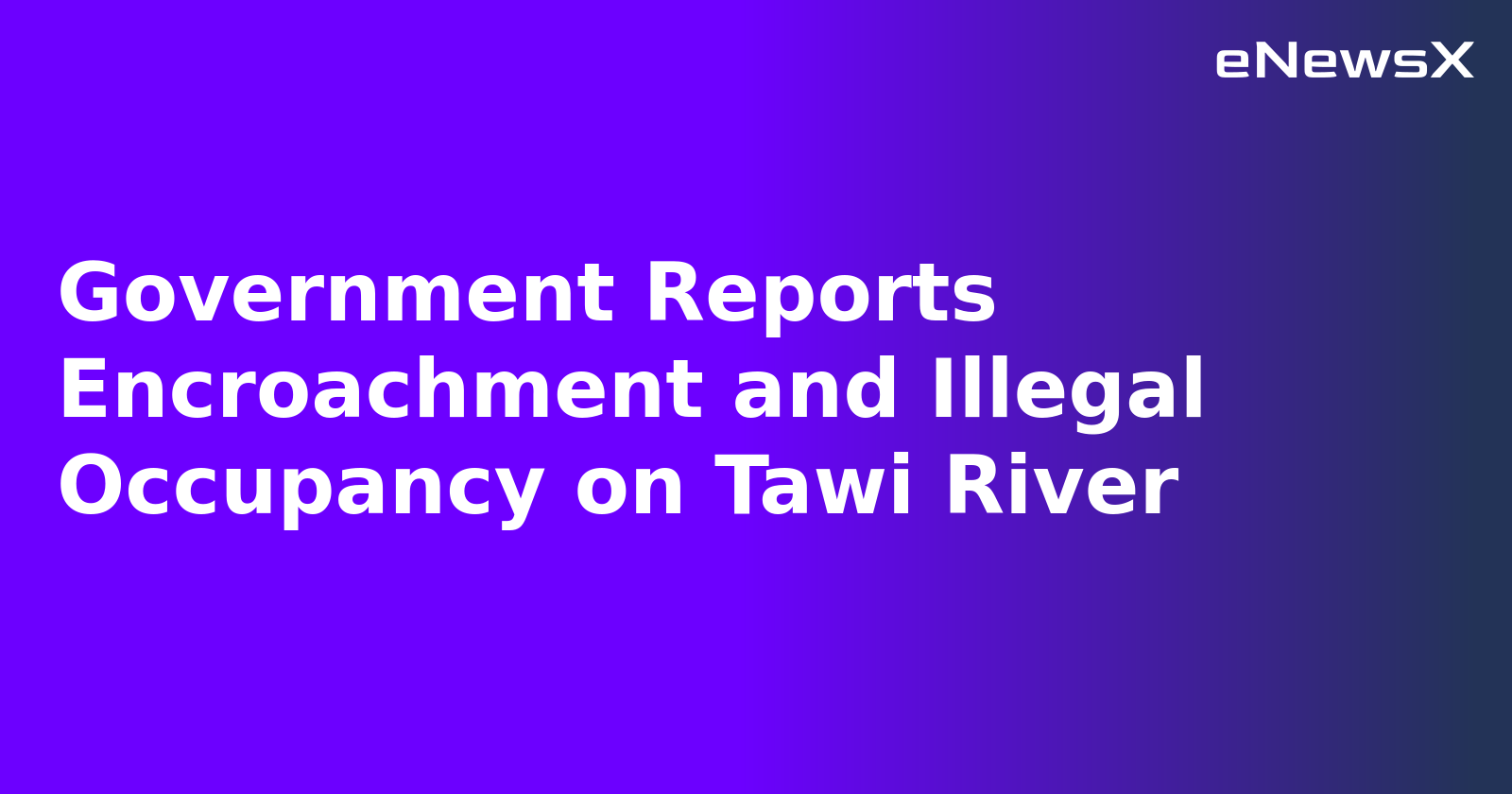 Government Reports Encroachment and Illegal Occupancy on Tawi River