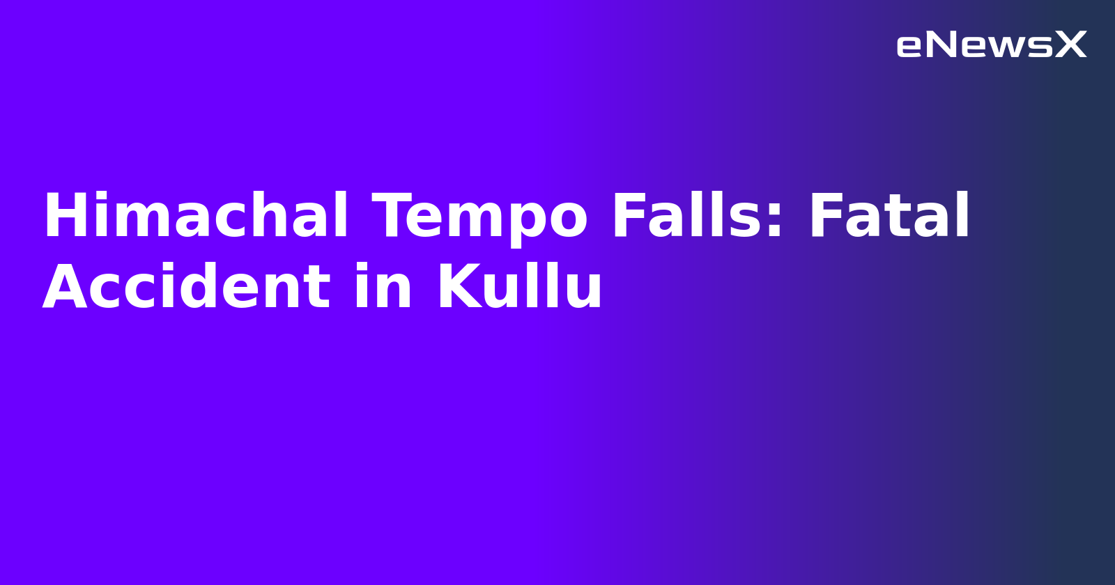 Himachal Tempo Falls: Fatal Accident in Kullu