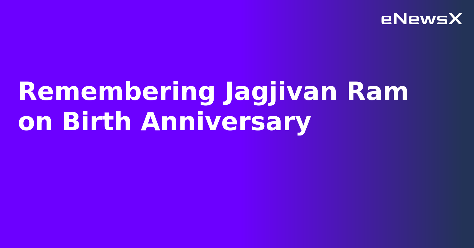 Remembering Jagjivan Ram on Birth Anniversary.webp