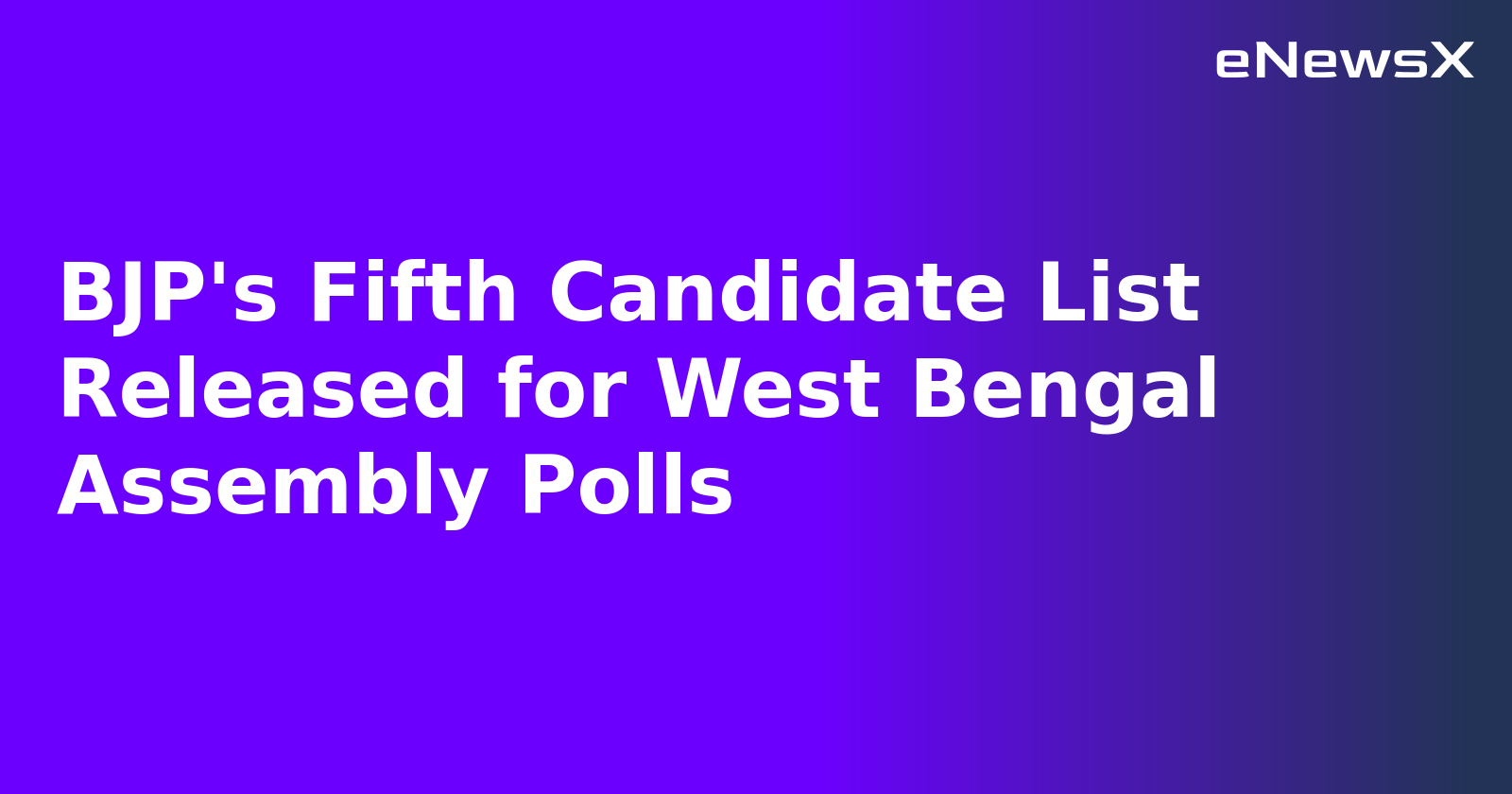 BJP's Fifth Candidate List Released for West Bengal Assembly Polls.webp