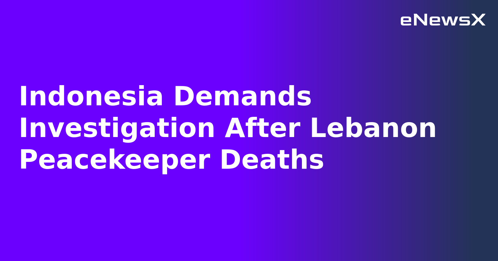 Indonesia Demands Investigation After Lebanon Peacekeeper Deaths.webp Indonesia Demands Investigation After Lebanon Peacekeeper Deaths.webp