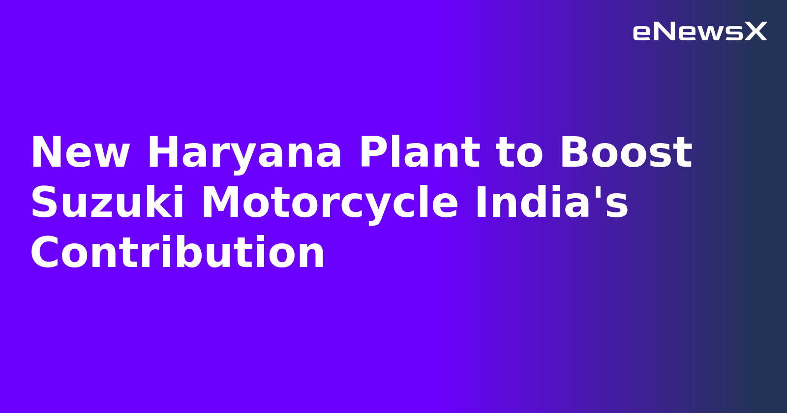 New Haryana Plant to Boost Suzuki Motorcycle India's Contribution.webp