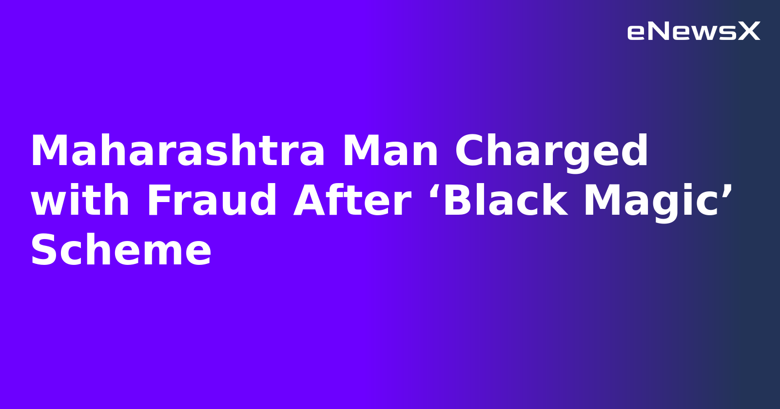 Maharashtra Man Charged with Fraud After ‘Black Magic’ Scheme.webp