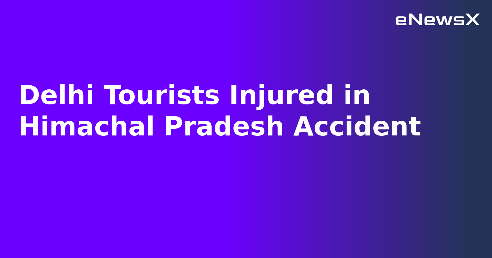 Delhi Tourists Injured in Himachal Pradesh Accident.webp