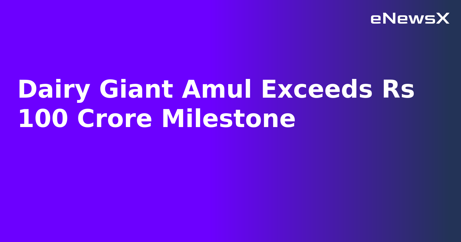 Dairy Giant Amul Exceeds Rs 100 Crore Milestone.webp Dairy Giant Amul Exceeds Rs 100 Crore Milestone.webp