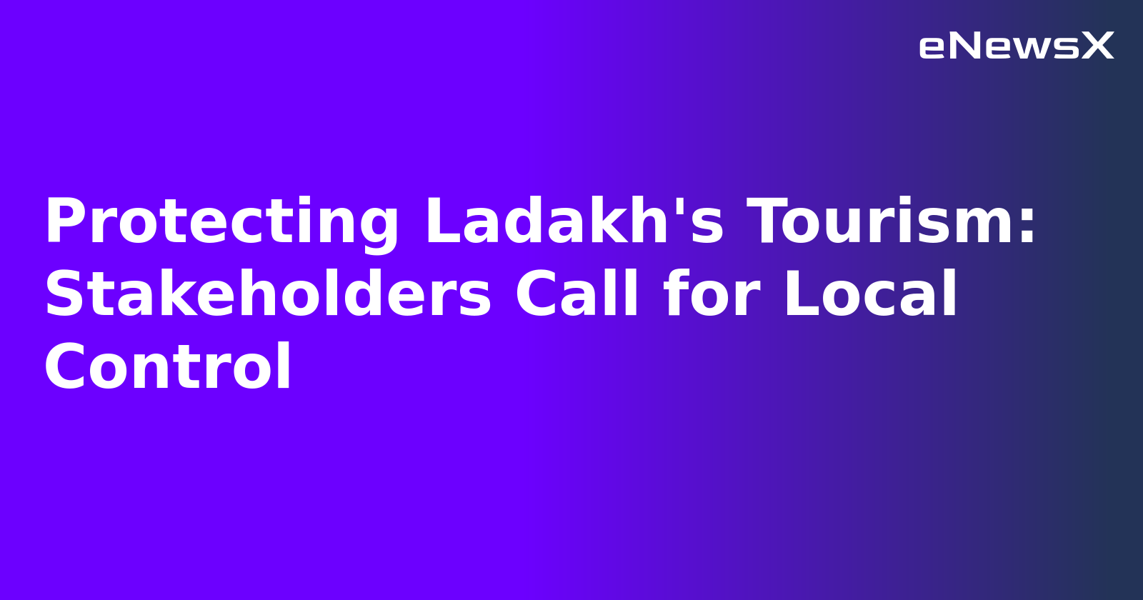 Protecting Ladakh's Tourism: Stakeholders Call for Local Control.webp Protecting Ladakh's Tourism: Stakeholders Call for Local Control.webp