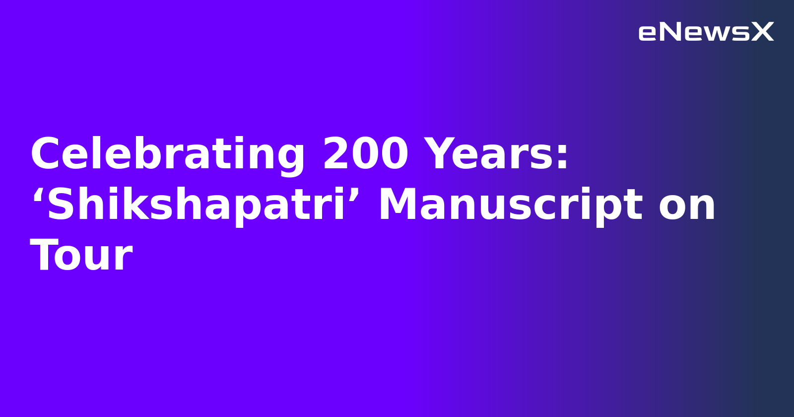 Celebrating 200 Years: ‘Shikshapatri’ Manuscript on Tour.webp