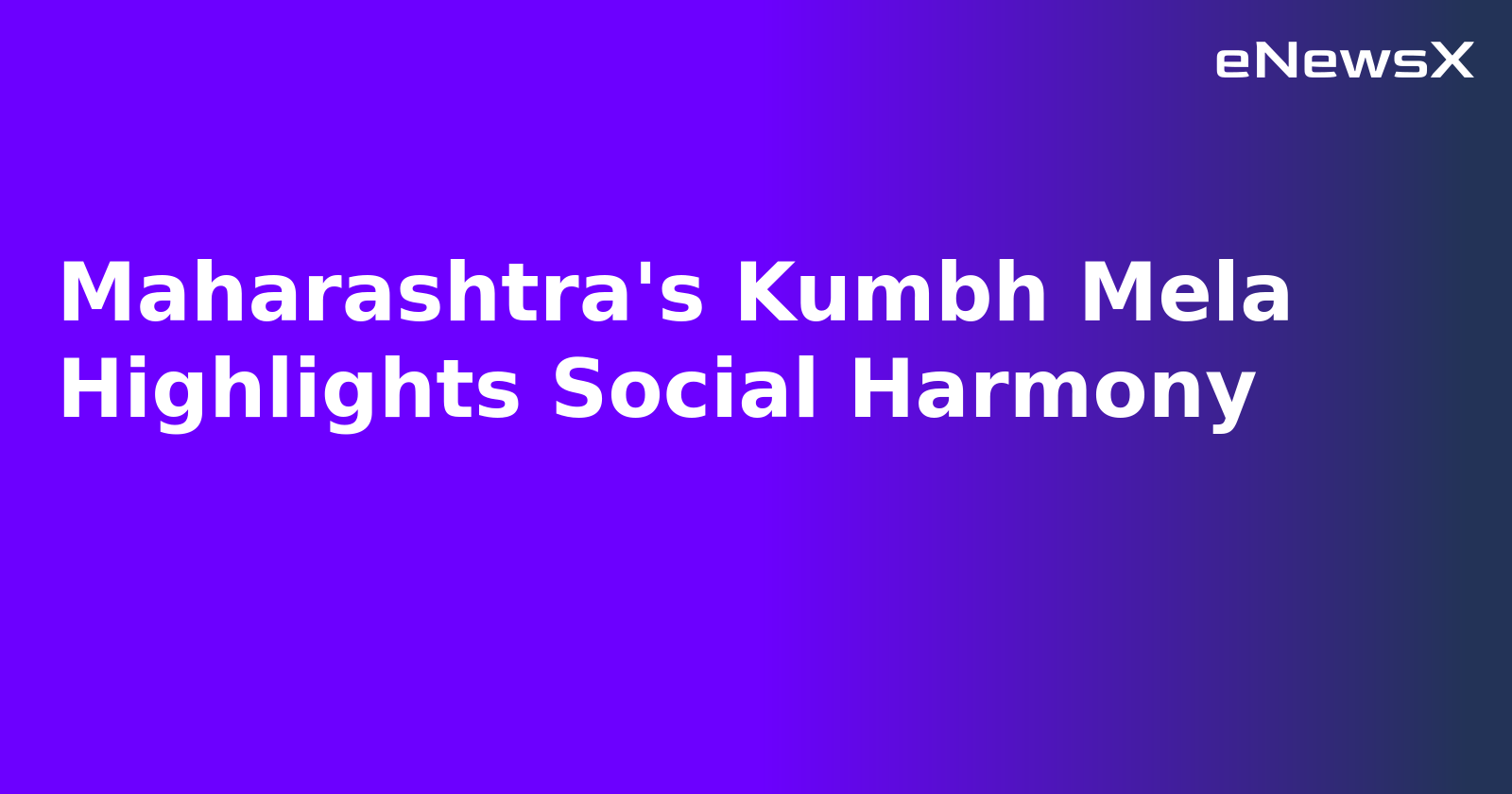 Maharashtra's Kumbh Mela Highlights Social Harmony