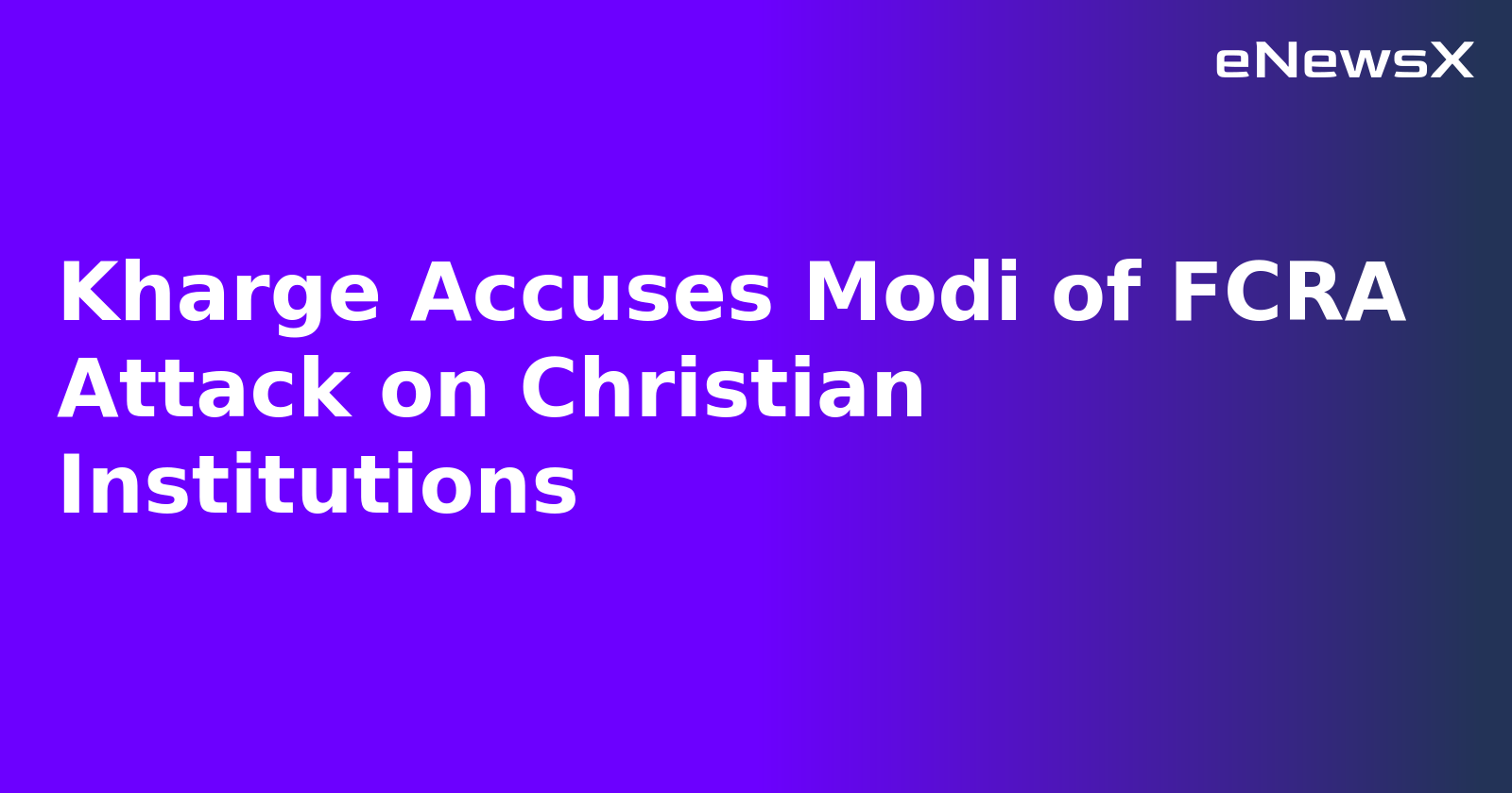 Kharge Accuses Modi of FCRA Attack on Christian Institutions.webp