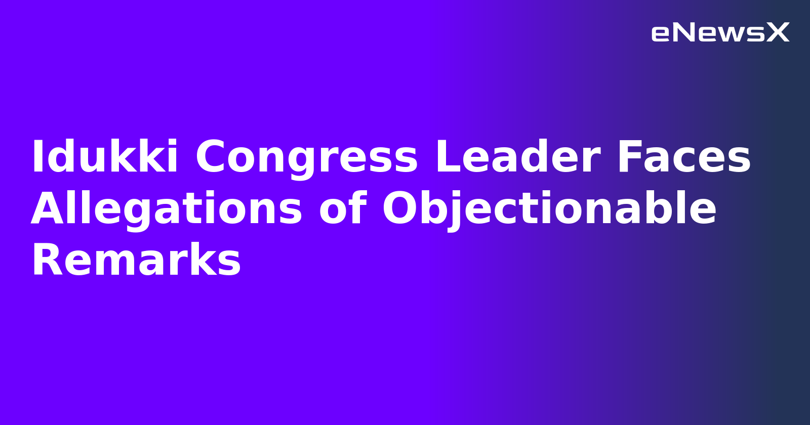 Idukki Congress Leader Faces Allegations of Objectionable Remarks.webp