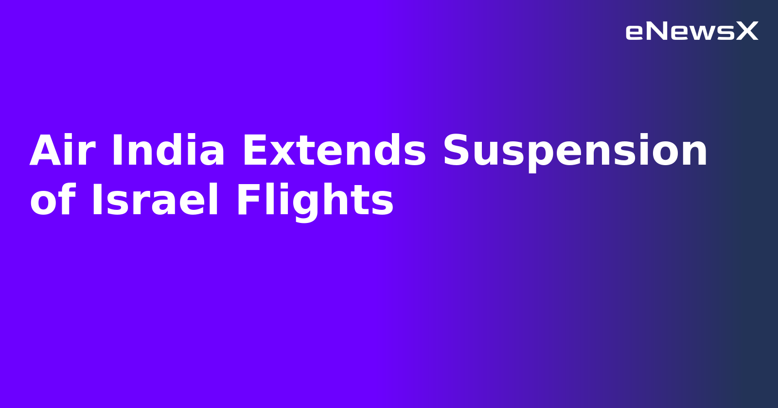 Air India Extends Suspension of Israel Flights.webp