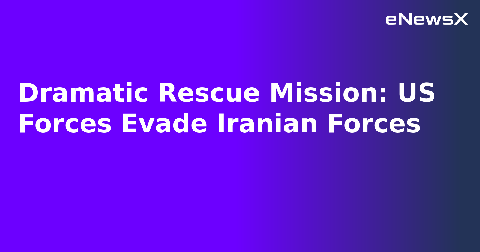 Dramatic Rescue Mission: US Forces Evade Iranian Forces.webp