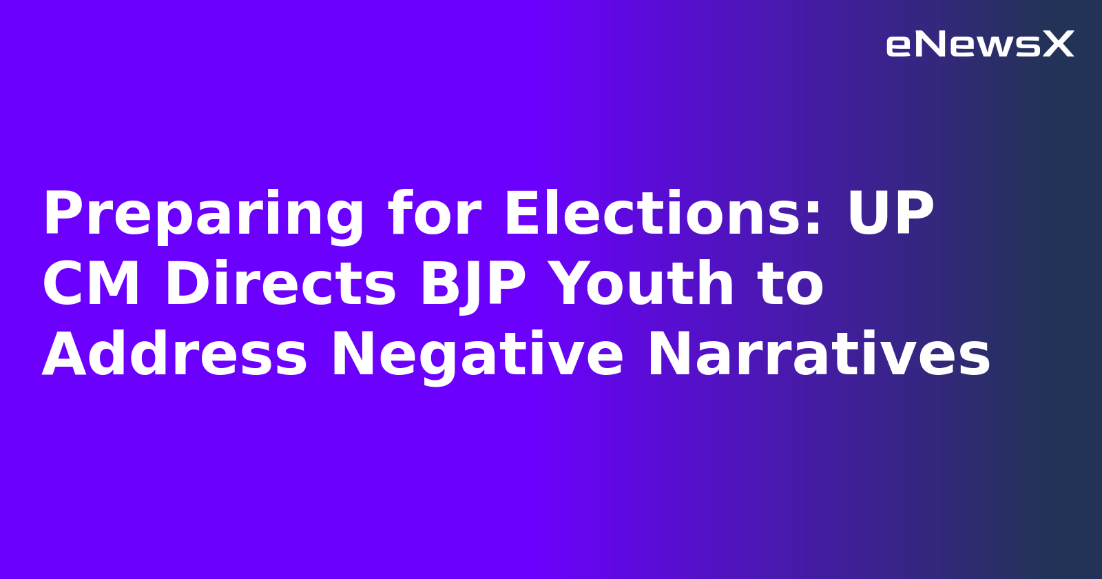 Preparing for Elections: UP CM Directs BJP Youth to Address Negative Narratives.webp