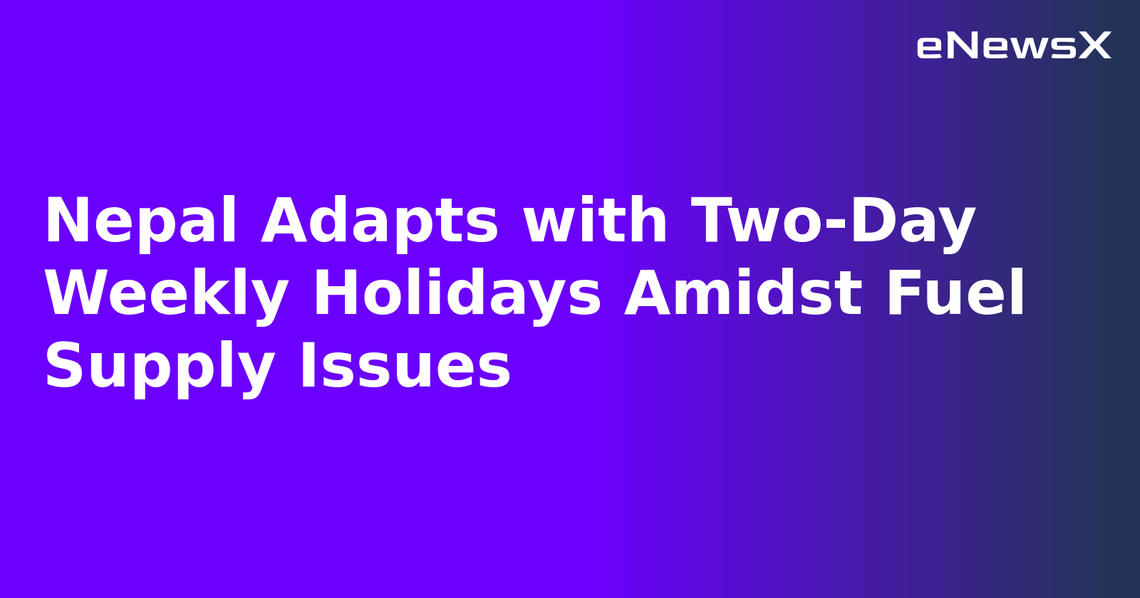 Nepal Adapts with Two-Day Weekly Holidays Amidst Fuel Supply Issues.webp Nepal Adapts with Two-Day Weekly Holidays Amidst Fuel Supply Issues.webp