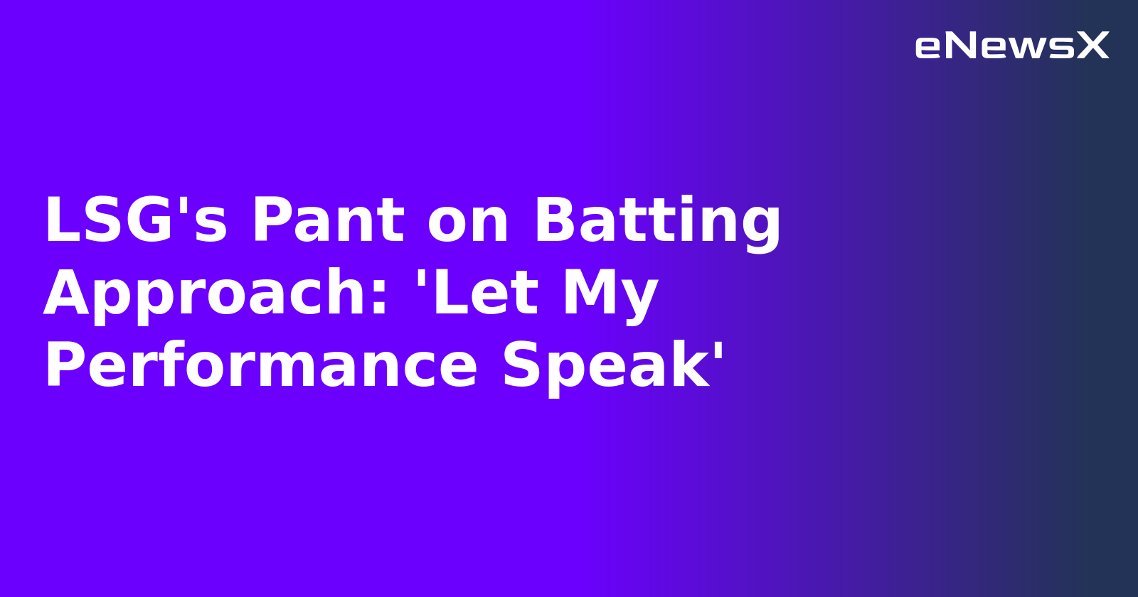 LSG's Pant on Batting Approach: 'Let My Performance Speak'.webp