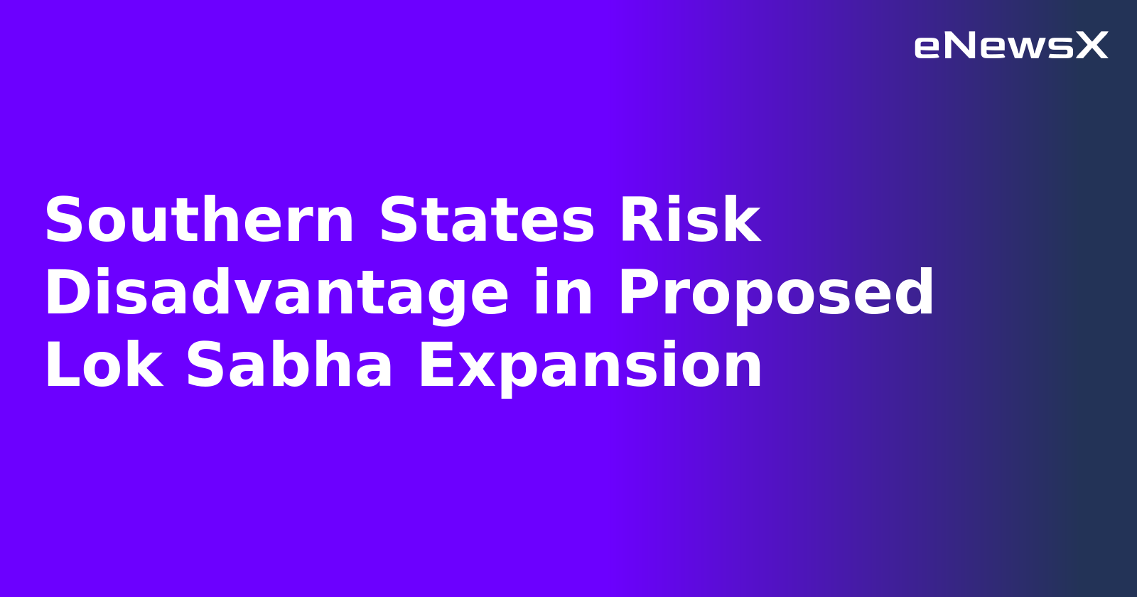 Southern States Risk Disadvantage in Proposed Lok Sabha Expansion.webp
