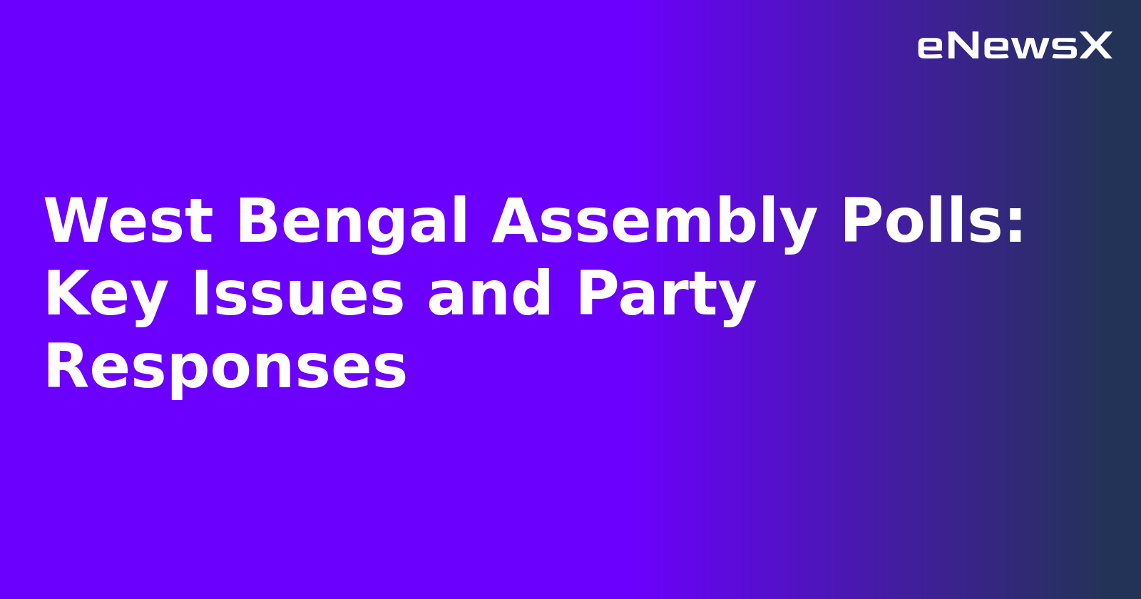 West Bengal Assembly Polls: Key Issues and Party Responses.webp