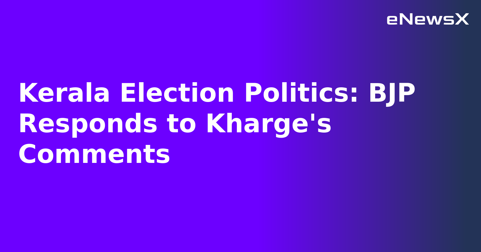 Kerala Election Politics: BJP Responds to Kharge's Comments.webp