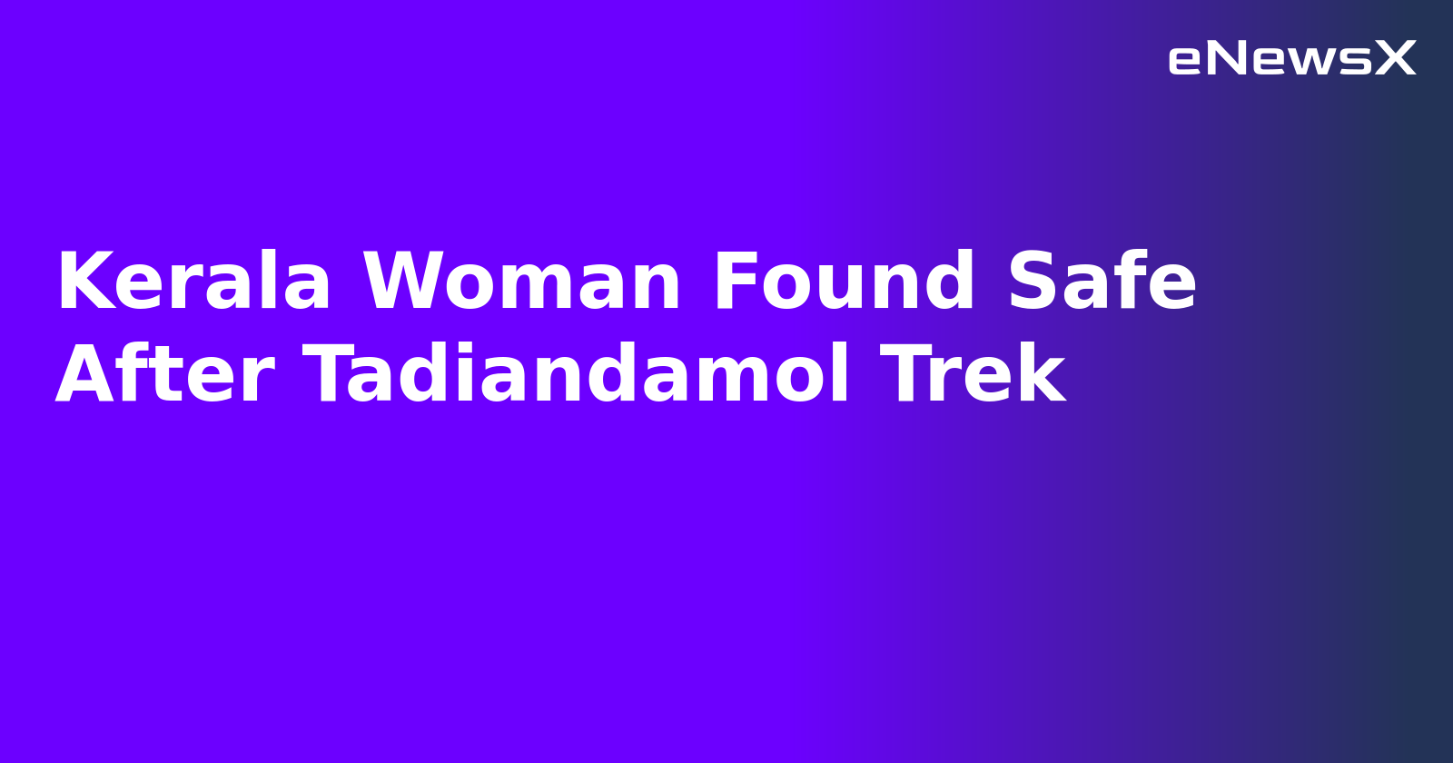 Kerala Woman Found Safe After Tadiandamol Trek.webp