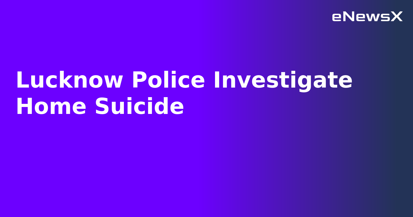 Lucknow Police Investigate Home Suicide.webp