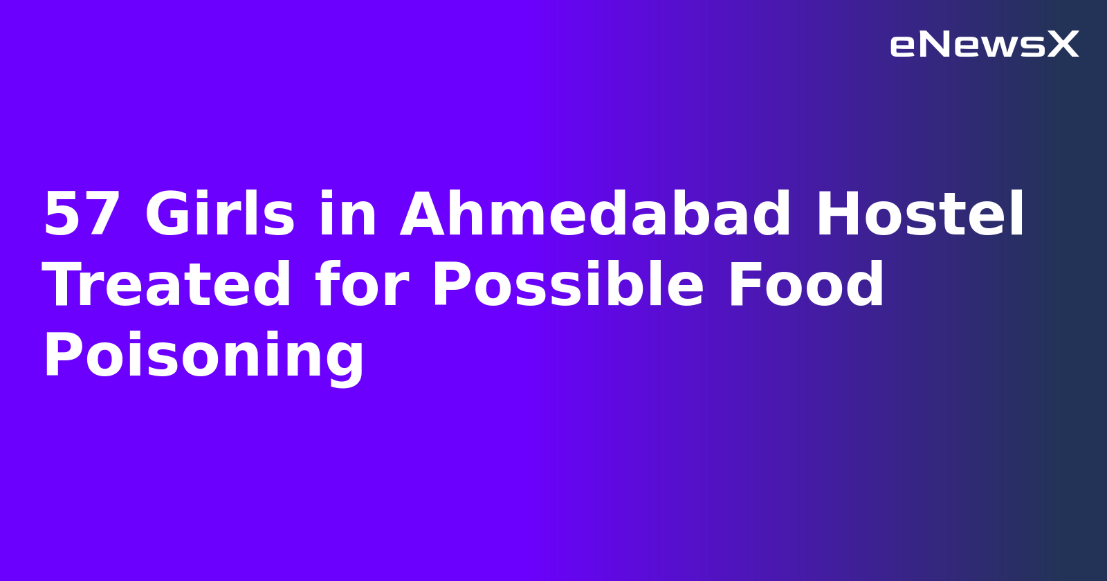57 Girls in Ahmedabad Hostel Treated for Possible Food Poisoning.webp