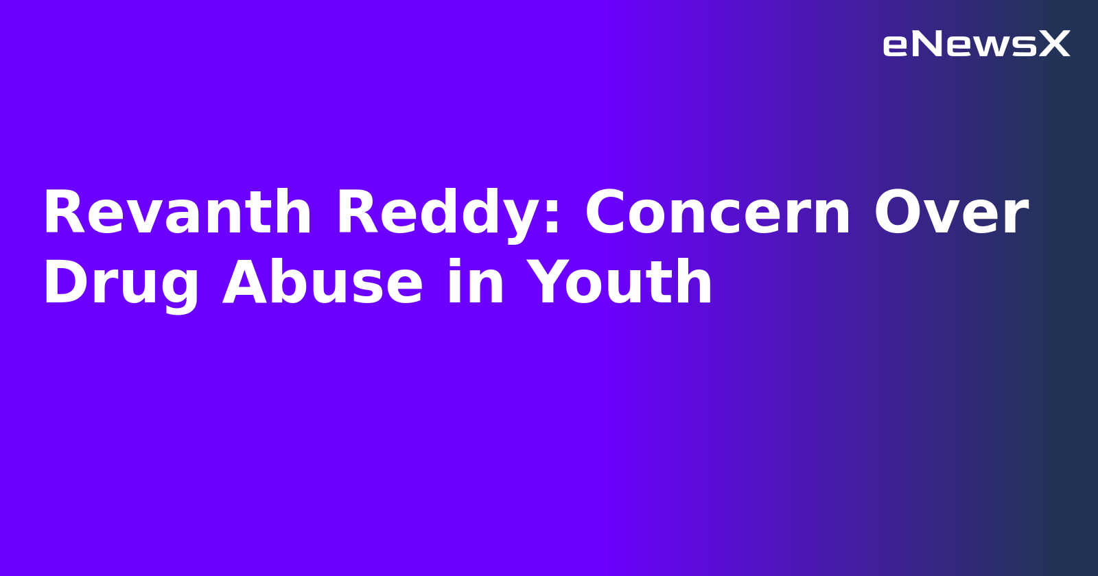 Revanth Reddy: Concern Over Drug Abuse in Youth
